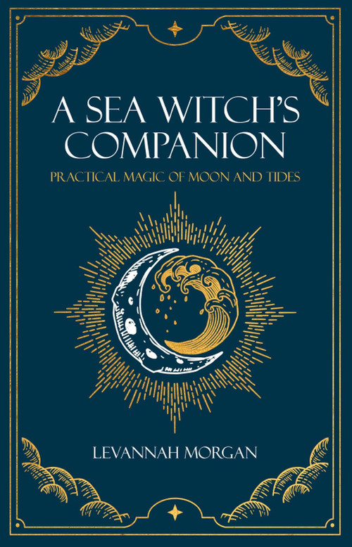 Sea Witch's Companion (Practical magic of moon and tides) by Levannah Morgan, 9780719831560