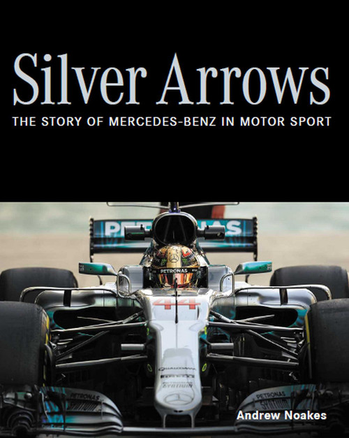 Silver Arrows (The Story of Mercedes-Benz in Motor Sport) by Andrew Noakes, 9780719840159