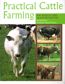 Practical Cattle Farming - 9780719840241 by Kat Bazeley, BSc, BVSc, CertWEL, MRCVS, Alastair Hayton, 9780719840241