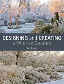 Designing and Creating a Winter Garden by Sally Gregson, 9780719840258