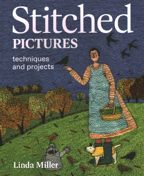 Stitched Pictures (Techniques and Projects) by Linda Miller, 9780719840371