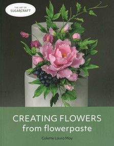 Creating Flowers from Flowerpaste by Colette Laura May, 9780719840456