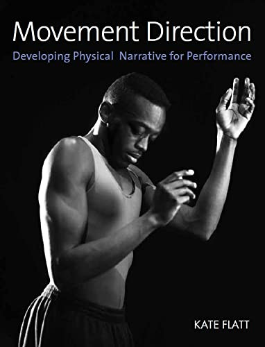 Movement Direction (Developing Physical Narrative for Performance) by Kate Flatt, 9780719840609