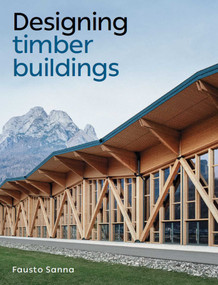 Designing Timber Buildings by Fausto Sanna, 9780719840777
