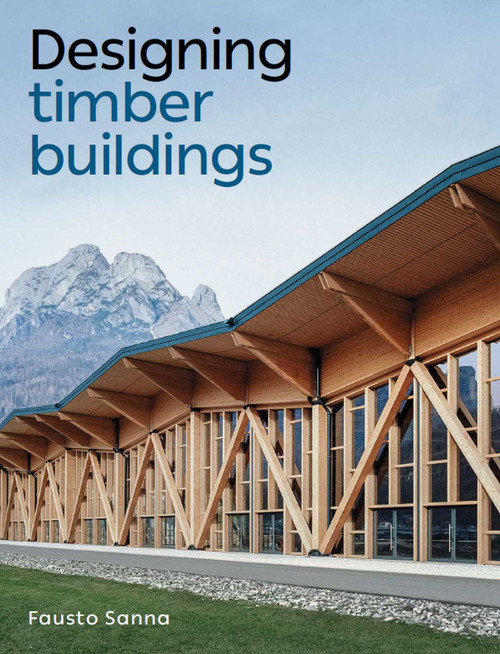 Designing Timber Buildings by Fausto Sanna, 9780719840777