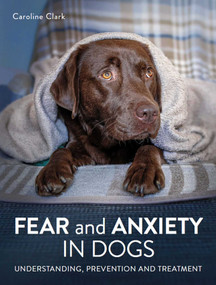 Fear and Anxiety in Dogs by Caroline Clark, 9780719841125