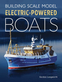 Building Scale Model Electric-Powered Boats by Gordon Longworth, 9780719841163