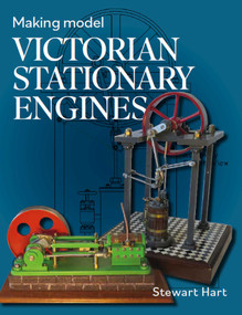 Making Model Victorian Stationary Engines by Stewart B. Hart, 9780719841200
