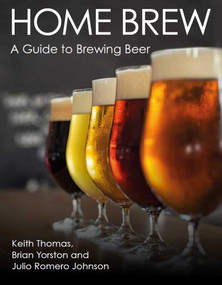 Home Brew (A Guide to Brewing Beer) by Keith Thomas, Brian Yorston, Julio Romero Johnson, 9780719841293
