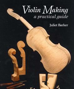 Violin Making (A Practical Guide) - 9780719841330 by Juliet Barker, 9780719841330