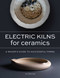 Electric Kilns for Ceramics (A Makers Guide to Successful Firing) by Jo Davies, 9780719841477
