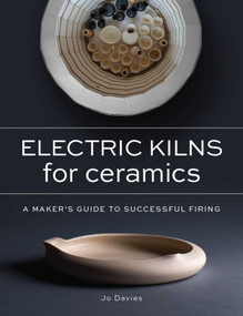 Electric Kilns for Ceramics (A Makers Guide to Successful Firing) by Jo Davies, 9780719841477