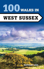 100 Walks in West Sussex by Natalie Leal, 9780719841958
