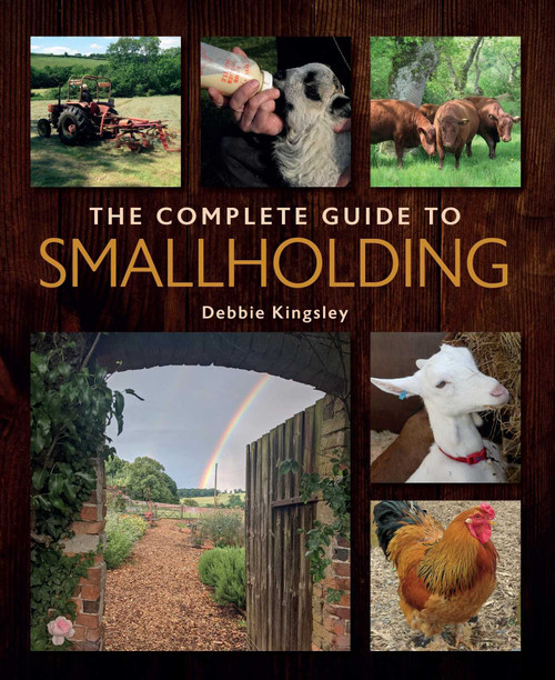 The Complete Guide to Smallholding by Debbie Kingsley, 9780719842153