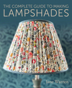 The Complete Guide to Making Lampshades by Jane Warren, 9780719843341
