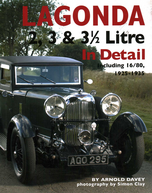 Lagonda 2, 3 & 3 1/2 Litre (Including 16/80, 1925-1935) by Arnold Davey, 9780954998189