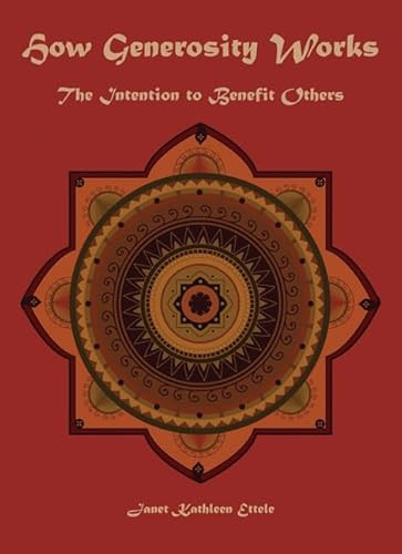 How Generosity Works (The Intention to Benefit Others) by Janet Kathleen Ettele, 9780976546986