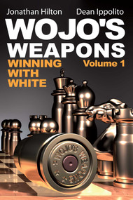 Wojo's Weapons (Winning With White) - 9780979148200 by Jonathan Hilton, Dean Ippolito, 9780979148200