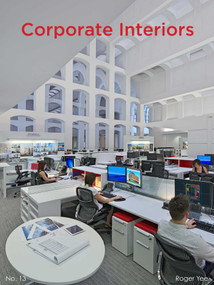 Corporate Interiors No. 13 by Roger Yee, 9780997548921