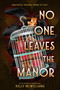 No One Leaves the Manor by Kelly McWilliams, 9780316450232