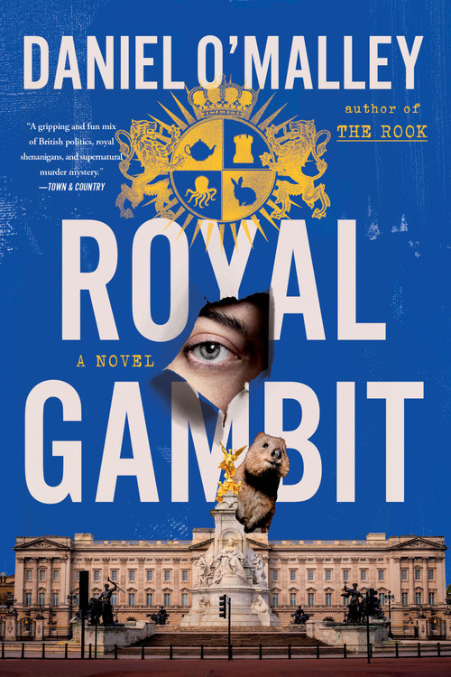 Royal Gambit (A Novel) - 9780316568128 by Daniel O'Malley