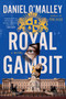 Royal Gambit (A Novel) - 9780316568128 by Daniel O'Malley