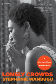Lonely Crowds (A Novel) - 9780316581349 by Stephanie Wambugu