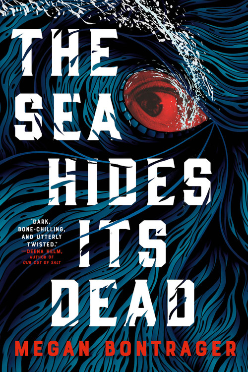 The Sea Hides Its Dead by Megan Bontrager, 9780316588010