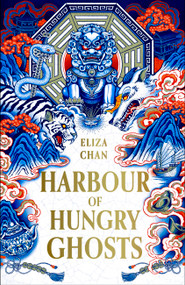 Harbour of Hungry Ghosts by Eliza Chan, 9780316589710