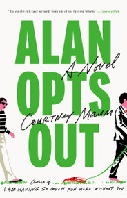 Alan Opts Out (A Novel) by Courtney Maum, 9780316599108