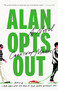 Alan Opts Out (A Novel) by Courtney Maum, 9780316599108