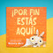 ¡Por fin estás aquí! (You're Finally Here!) (Spanish Edition) by Melanie Watt, 9780316599405