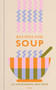 Recipes for Soup (65 nourishing recipes) by Francesca Huntingdon, 9780600640127