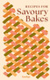 Recipes for Savoury Bakes (65 mouthwatering recipes) by Francesca Huntingdon, 9780600640134