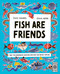 Fish Are Friends (Meet the underwater creatures who keep our planet thriving) by Jules Howard, Gosia Herba, 9780711296930