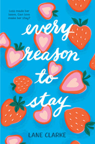 Every Reason to Stay by Lane Clarke, 9780759556751