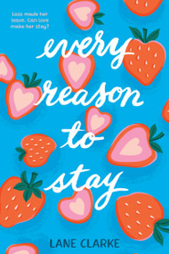Every Reason to Stay by Lane Clarke, 9780759556751