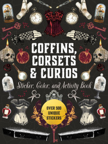 Coffins, Corsets & Curios Sticker, Color & Activity Book (Over 500 Unique Stickers) by Editors of Chartwell Books, 9780785849209
