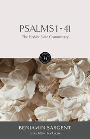 The Hodder Bible Commentary: Psalms 1-41 by Benjamin Sargent, 9781399823883
