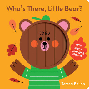 Who's There, Little Bear? by Teresa Bellón, 9781454799146