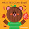 Who's There, Little Bear? by Teresa Bellón, 9781454799146