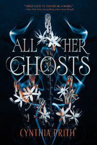 All Her Ghosts by Cynthia Prith, 9781454963868