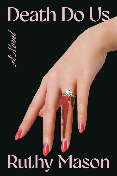 Death Do Us (A Novel) by Ruthy Mason, 9781454965152