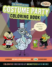 The Pigeon and Pals Costume Party Coloring Book by Mo Willems Workshop, 9781454967026
