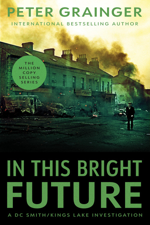 In This Bright Future (A Novel) by Peter Grainger, 9781454968603