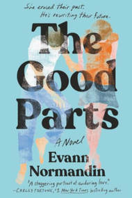 The Good Parts (A Novel) - 9781538783474 by Evann Normandin, 9781538783474