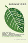 Bioinspired (How Nature Made Us Modern, Drives Today's Technological Innovation, and Inspires a Future Worth Inventing) by Samuel Cord Stier, 9781643261447