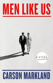 Men Like Us (A Novel) by Carson Markland, 9781643757599