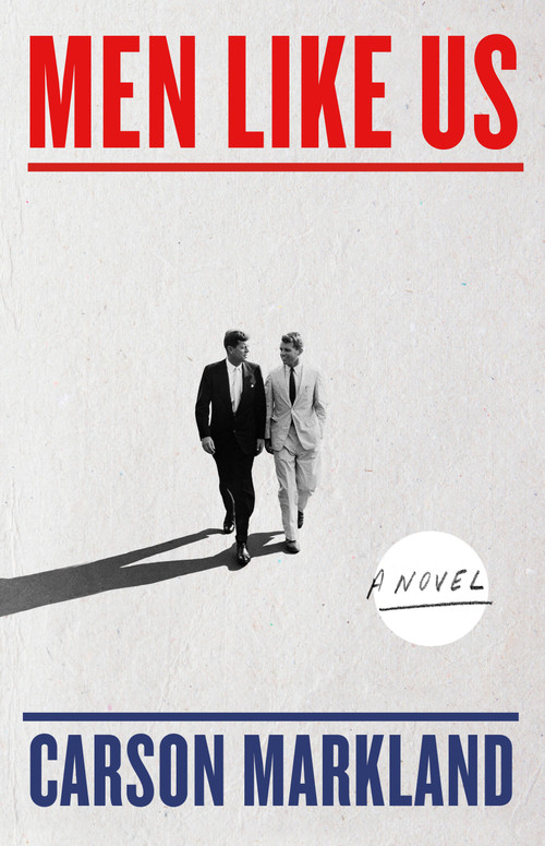 Men Like Us (A Novel) - 9781643757995 by Carson Markland, 9781643757995