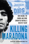 Killing Maradona (How cocaine, the Camora and crime corrupted football's greatest talent) by David Arrowsmith, 9781788406154